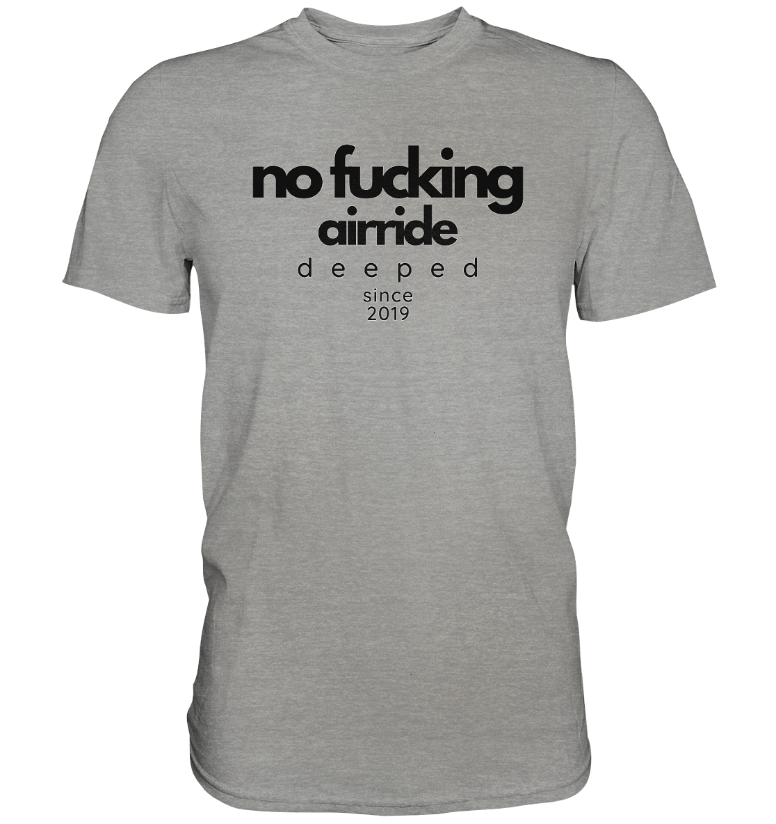 deeped no fucking airride - Premium Shirt