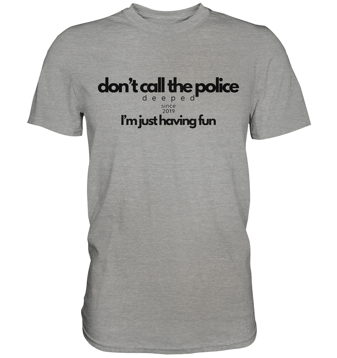 deeped don't call the police - Premium Shirt