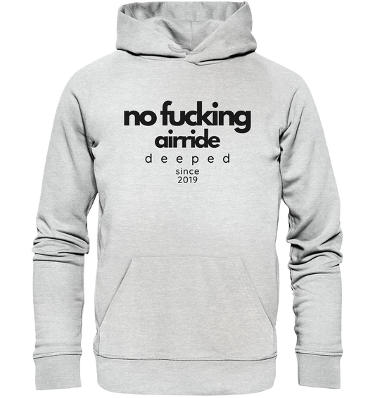 deeped no fucking airride - Premium Unisex Hoodie